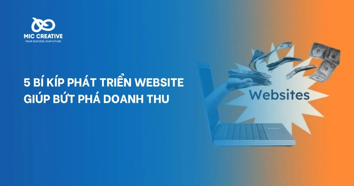 5 BÍ KÍP PHÁT TRIỂN WEBSITE GIÚP BỨT PHÁ DOANH THU