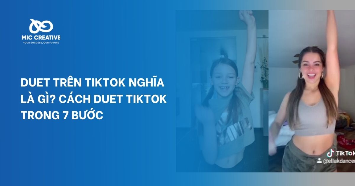 DUET TRÊN TIKTOK NGHĨA LÀ GÌ? 7 BƯỚC TẠO DUET TIKTOK